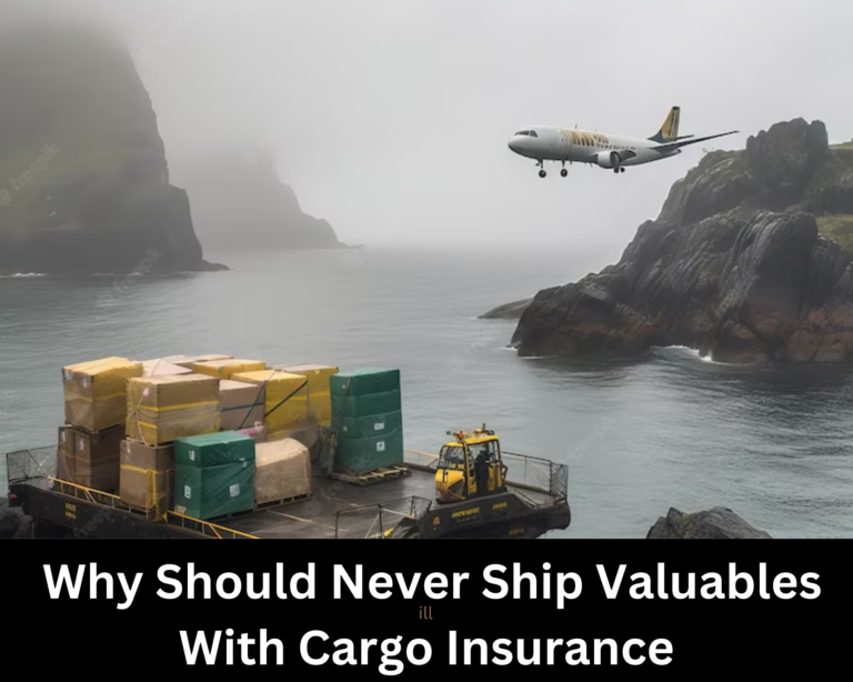 Why Should Never Ship Valuables With Cargo Insurance